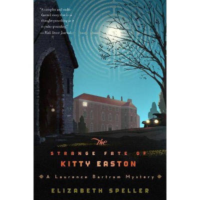 Strange Fate of Kitty Easton - (Laurence Bartram Mysteries) by  Elizabeth Speller (Paperback)