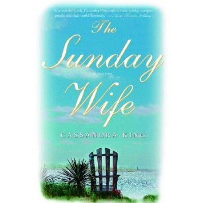 The Sunday Wife - by  Cassandra King (Paperback)