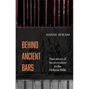 Behind Ancient Bars - by Hadar Aviram - 1 of 1