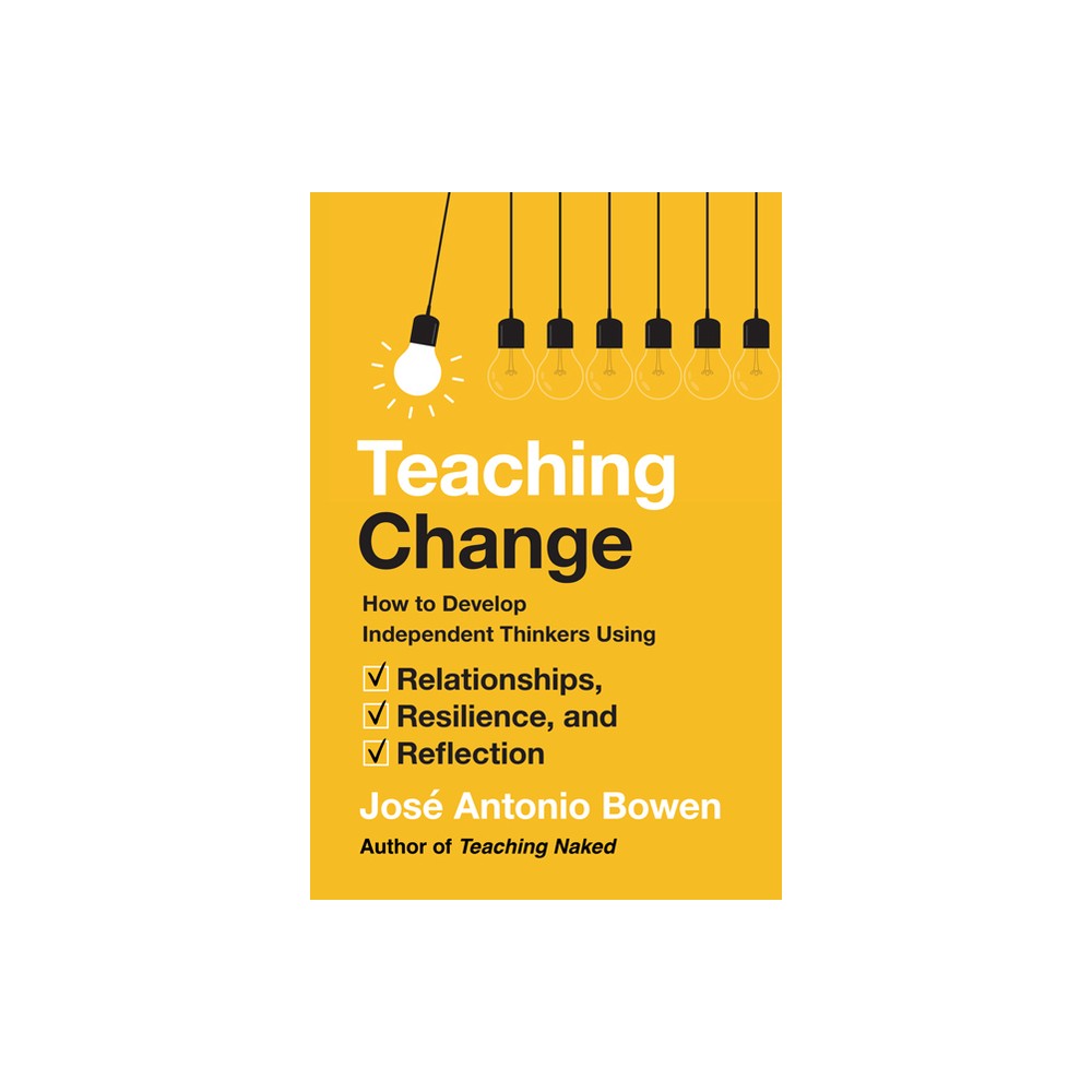 Target Teaching Change - by Jos Antonio Bowen (Hardcover) | The Market Place