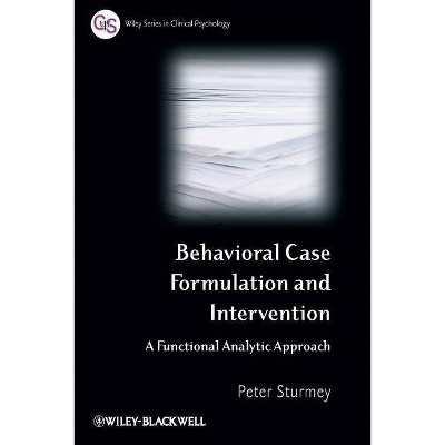 Behavioral Case Formulation and Intervention - (Wiley Clinical Psychology) by  Peter Sturmey (Paperback)