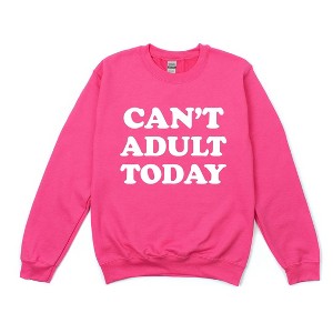 Simply Sage Market Women's Graphic Sweatshirt Can't Adult Today Bold - 1 of 4