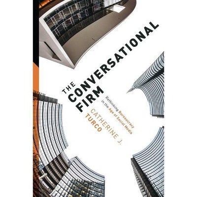 The Conversational Firm - (Middle Range) by  Catherine Turco (Hardcover)