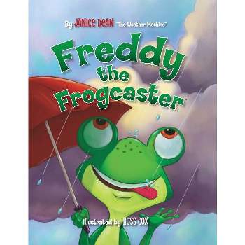 Freddy the Frogcaster - by  Janice Dean (Paperback)