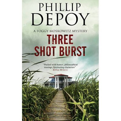 Three Shot Burst - (Foggy Moskowitz Mystery) by  Phillip DePoy (Paperback)