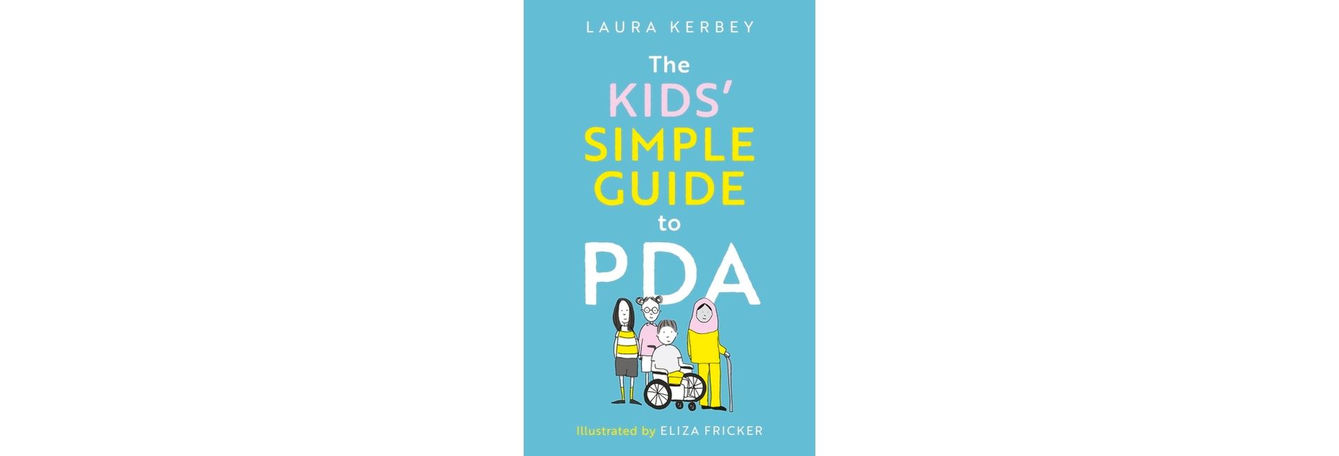 The Kids' Simple Guide to PDA - by  Laura Kerbey (Paperback)