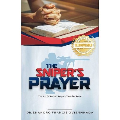 The Sniper's Prayer - by  Enahoro Francis Ovienmhada (Paperback)