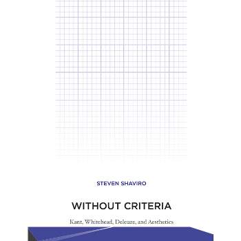 Without Criteria - (Technologies of Lived Abstraction) by  Steven Shaviro (Paperback)