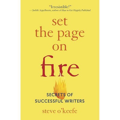 Set the Page on Fire - by  Steve O'Keefe (Paperback)