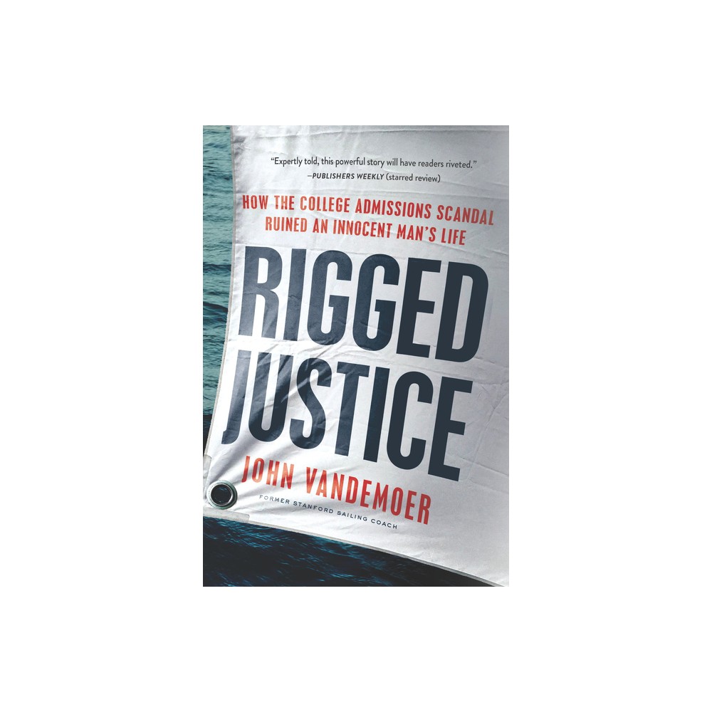 Rigged Justice - by John Vandemoer (Paperback)