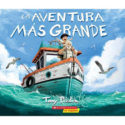 The Aventura Más Grande (the Greatest Adventure) - by  Tony Piedra (Paperback)