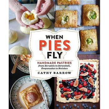 When Pies Fly - by  Cathy Barrow (Hardcover)
