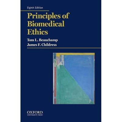 Principles of Biomedical Ethics - 8th Edition,Annotated by  Tom L Beauchamp & James F Childress (Paperback)