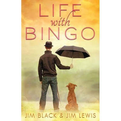 Life with Bingo - by  Jim Black & Jim Lewis (Paperback)