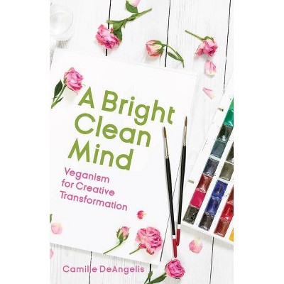 A Bright Clean Mind - by  Camille Deangelis (Paperback)