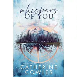 Whispers of You - 2nd Edition by  Catherine Cowles (Paperback)