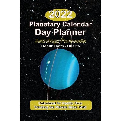 The 2022 Planetary Calendar Day Planner - Annotated by  Ralph Deamicis & Lahni Deamicis (Paperback)