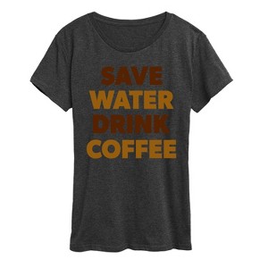 Women's - Instant Message - Save Water Drink Coffee Short Sleeve Graphic T-Shirt - 1 of 4