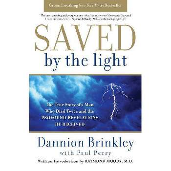 Saved by the Light - by  Dannion Brinkley & Paul Perry (Paperback)