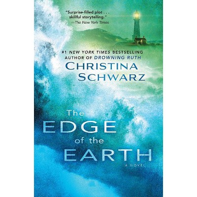 Edge of the Earth - by  Christina Schwarz (Paperback)