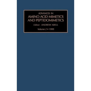 Advances in Amino Acid Mimetics and Peptidomimetics - by  A Abell (Hardcover) - 1 of 1