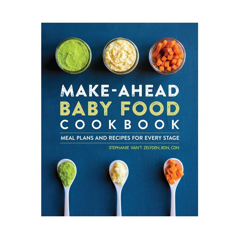Make-Ahead Baby Food Cookbook - by  Stephanie Van't Zelfden (Paperback), 1 of 2