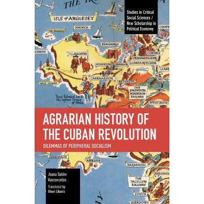 Agrarian History of the Cuban Revolution - (Studies in Critical Social Sciences) by  Joana Salém Vasconcelos (Paperback)