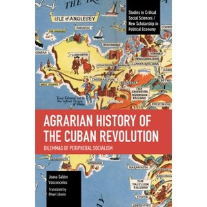 Agrarian History of the Cuban Revolution - (Studies in Critical Social Sciences) by  Joana Salém Vasconcelos (Paperback) - 1 of 1