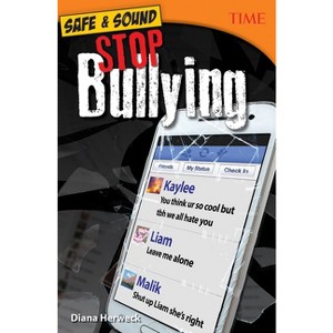 Safe & Sound: Stop Bullying - (Time(r) Informational Text) by  Diana Herweck (Paperback) - 1 of 1