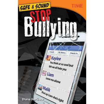 Safe & Sound: Stop Bullying - (Time(r) Informational Text) by  Diana Herweck (Paperback)