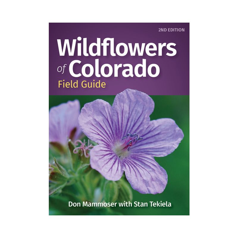 Wildflowers of Colorado Field Guide - (Wildflower Identification Guides) 2nd Edition by  Don Mammoser & Stan Tekiela (Paperback), 1 of 2