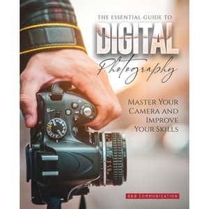 The Essential Guide to Digital Photography - by  B&b Communication (Paperback) - 1 of 1