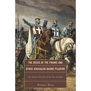 Deeds of the Franks and Other Jerusalem-Bound Pilgrims - by  Nirmal Dass (Paperback) - 1 of 1