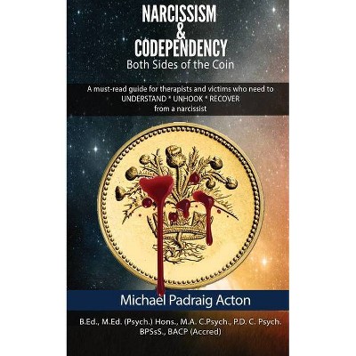 Narcissism & Codependency - 5th Edition by  Michael Padraig Acton (Paperback)