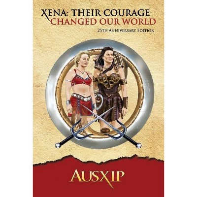 Xena - by  Ausxip & Mary D Brooks (Paperback)