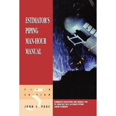 Estimator's Piping Man-Hour Manual - 5th Edition by  John S Page (Paperback)