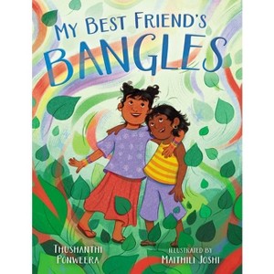 My Best Friend's Bangles - by  Thushanthi Ponweera (Hardcover) - 1 of 1