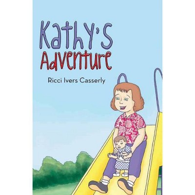 Kathy's Adventure - by  Ricci Ivers Casserly (Paperback)