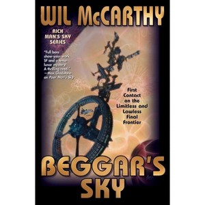 Beggar's Sky - (Rich Man's Sky) by  Wil McCarthy (Hardcover) - 1 of 1