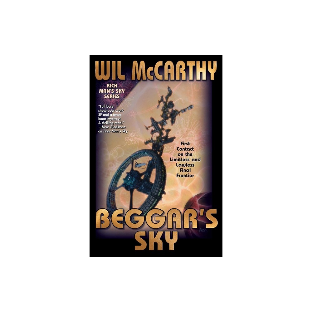 Beggars Sky - (Rich Mans Sky) by Wil McCarthy (Hardcover)