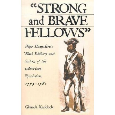 Strong and Brave Fellows - by  Glenn A Knoblock (Paperback)