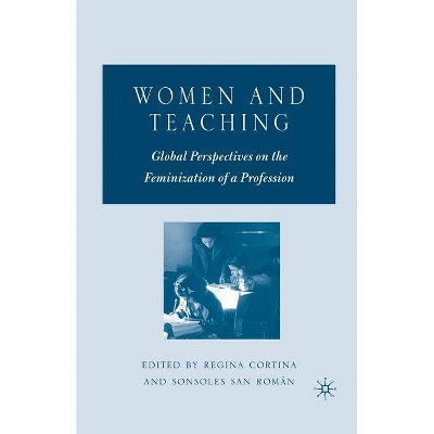 Women and Teaching - by  R Cortina & S San Román (Paperback)