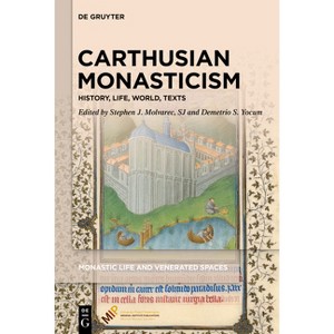 Carthusian Monasticism - (Monastic Life and Venerated Spaces) by  Stephen J Molvarec Sj & Demetrio S Yocum (Hardcover) - 1 of 1