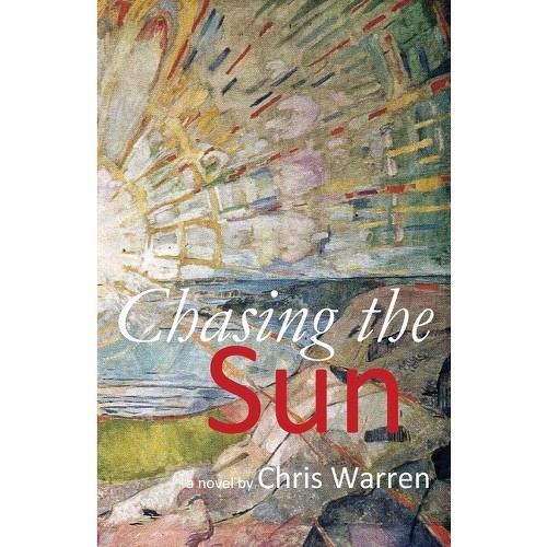 Chasing the Sun - by Chris Warren (Paperback)