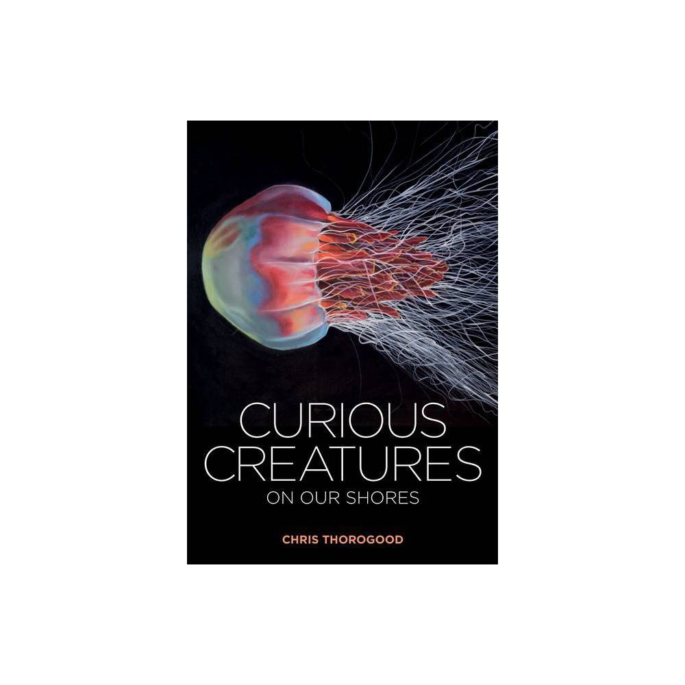 ISBN 9781851245345 - Curious Creatures on Our Shores - by Chris ...