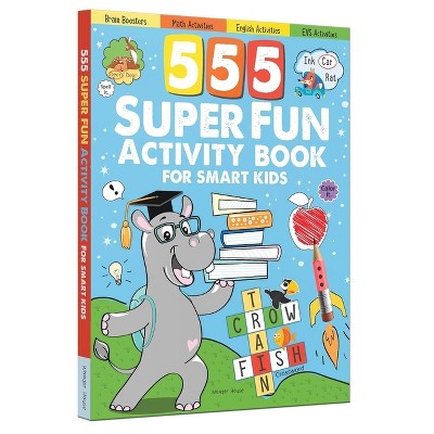 555 Super Fun Activity Book for Smart Kids - by  Wonder House Books (Paperback)