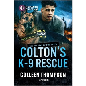 Colton's K-9 Rescue - (Coltons of Owl Creek) by  Colleen Thompson (Paperback) - 1 of 1