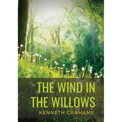 The Wind in the Willows - by  Kenneth Grahame (Paperback)