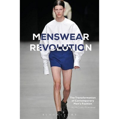 Menswear Revolution - by  Jay McCauley Bowstead (Hardcover)