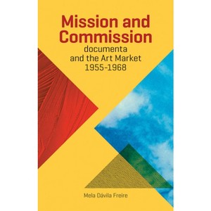 Mission and Commission - by  Mela Davila Freire (Paperback) - 1 of 1